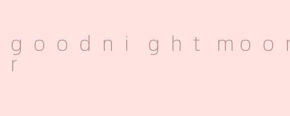 goodnightmoon asmr
